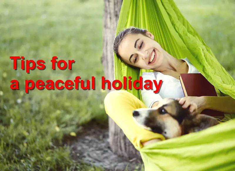 You are currently viewing Tips for a peaceful holiday